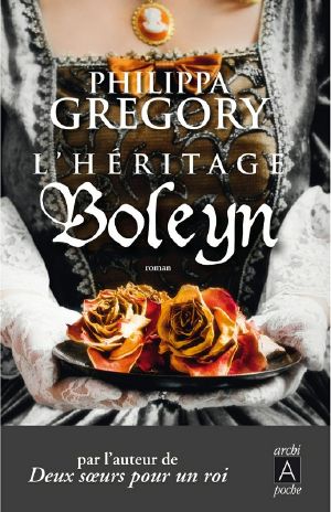 [The Plantagenet and Tudor Novels 10] • L'héritage Boleyn